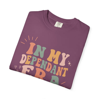 In My Dependant Era T-Shirt