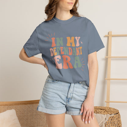 In My Dependant Era T-Shirt
