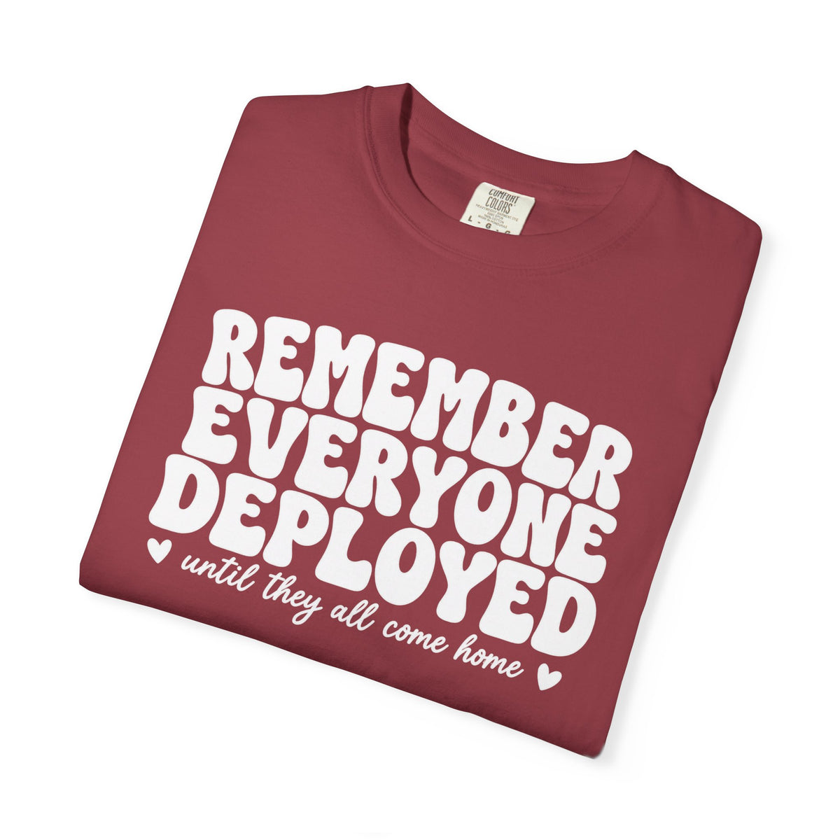 Remember Everyone Deployed T-Shirt — Military Support Tribute Tee