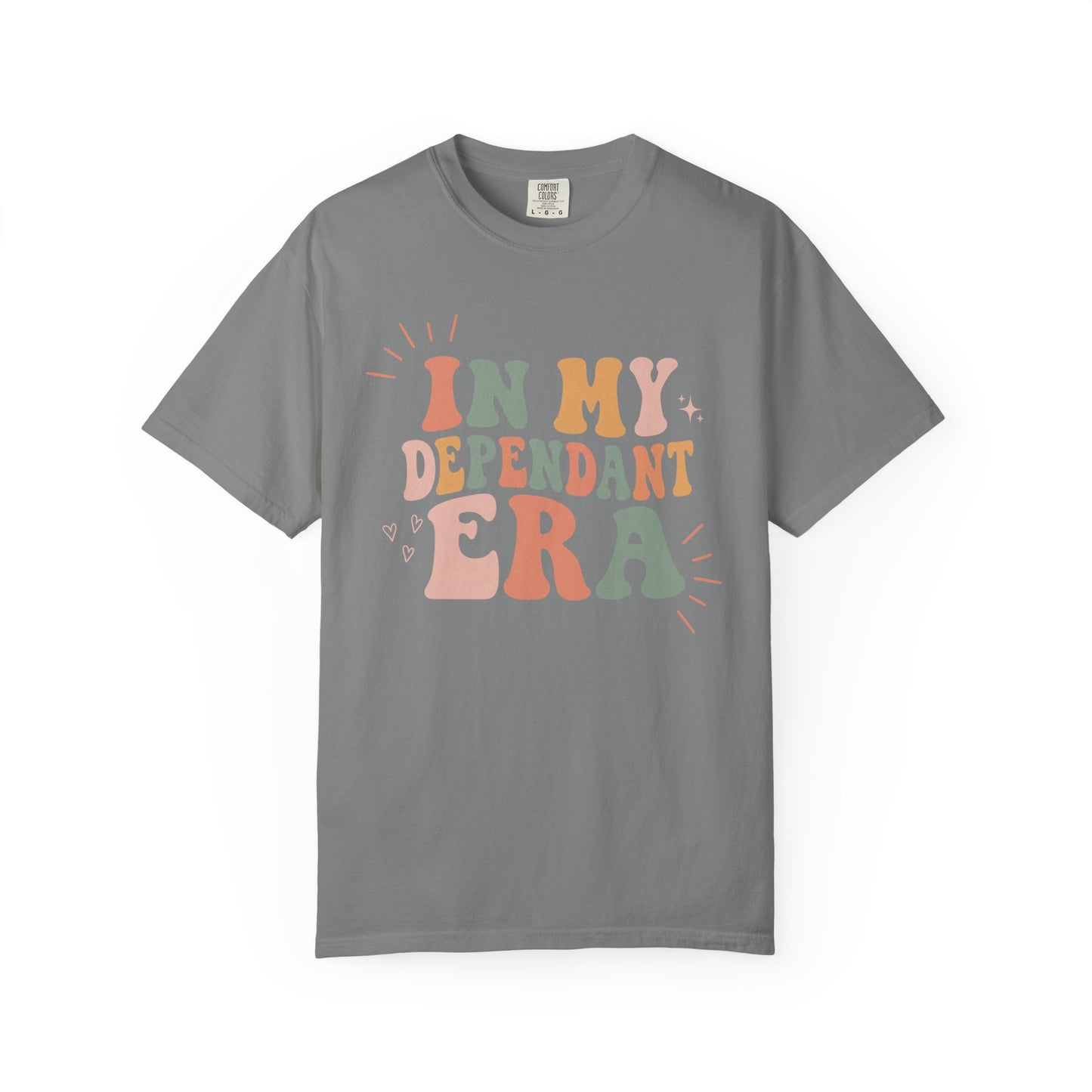 In My Dependant Era T-Shirt