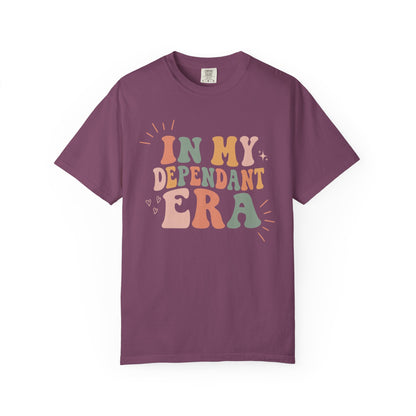 In My Dependant Era T-Shirt