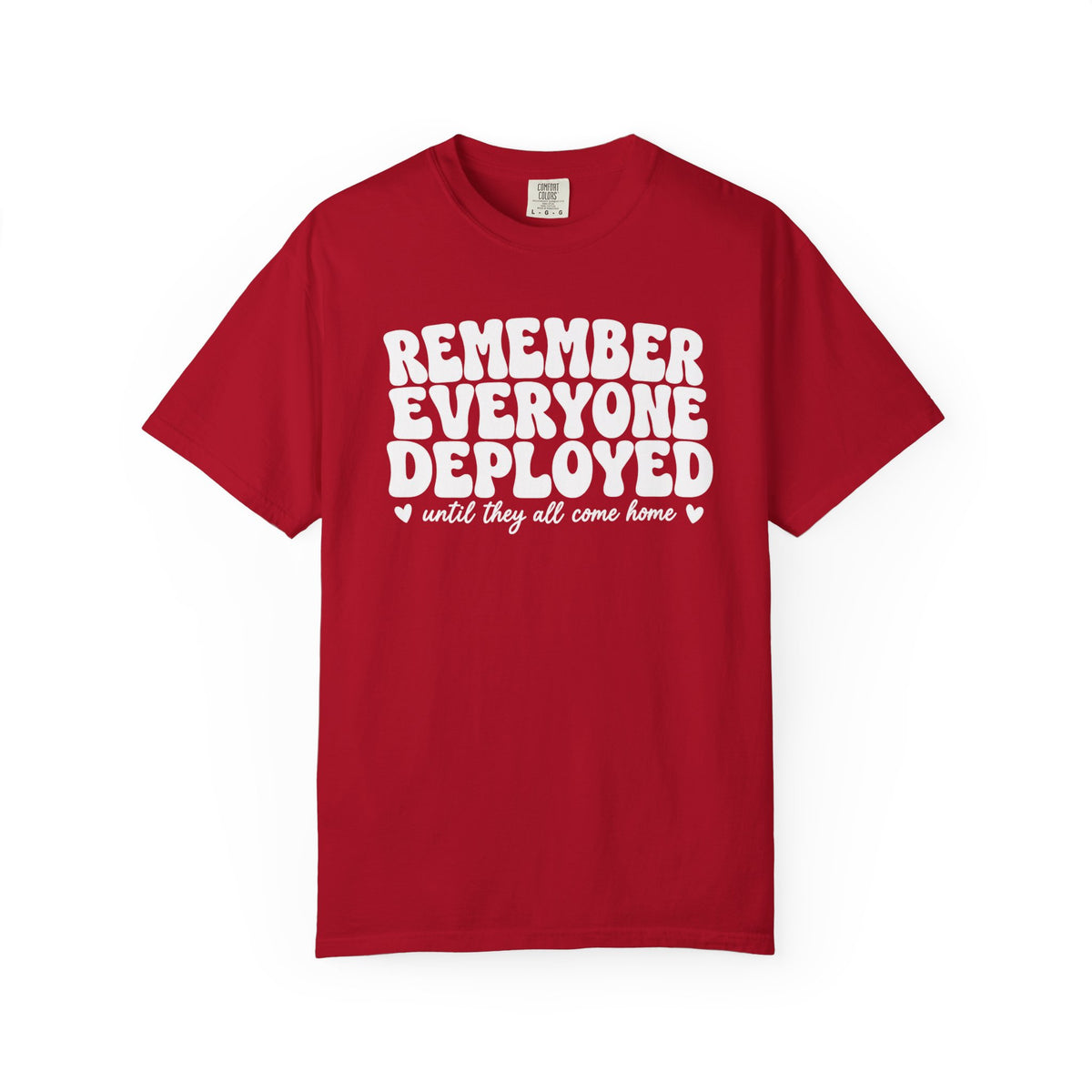 Remember Everyone Deployed T-Shirt — Military Support Tribute Tee