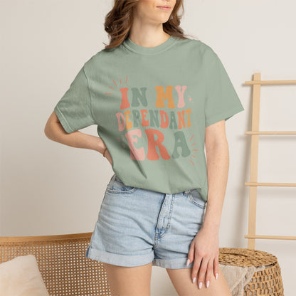 In My Dependant Era T-Shirt
