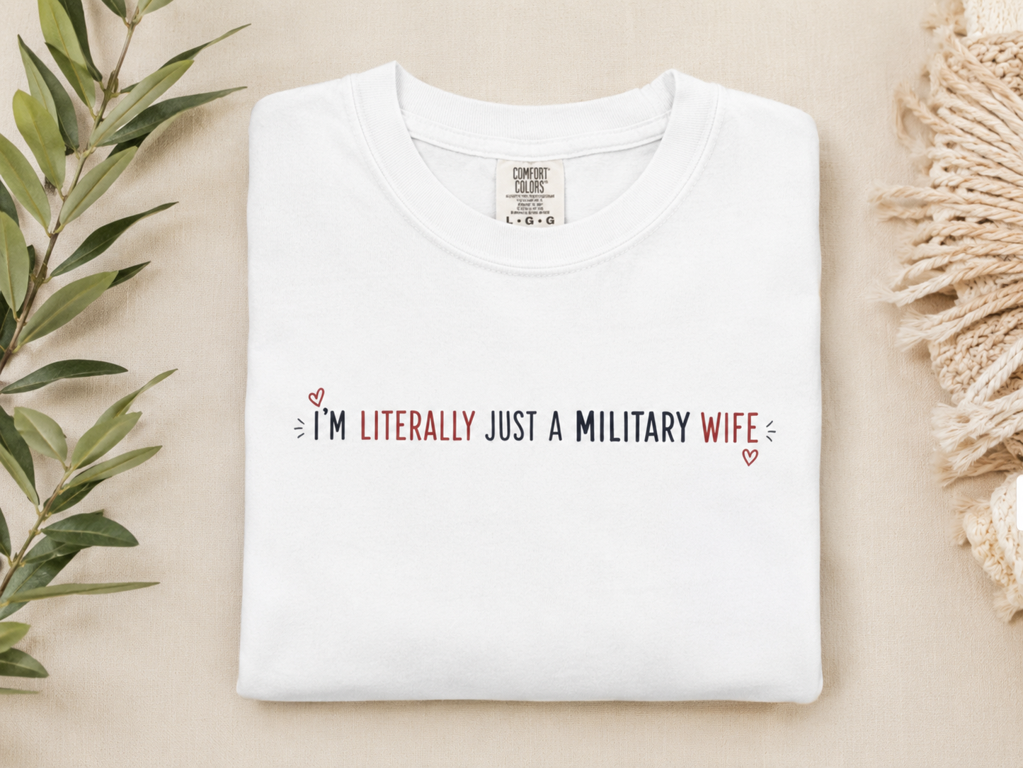 “I’m Literally Just a Military Wife” Comfort Colors Cotton Tee