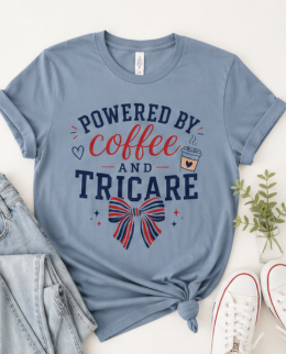 Powered By Coffee And Tricare T-Shirt