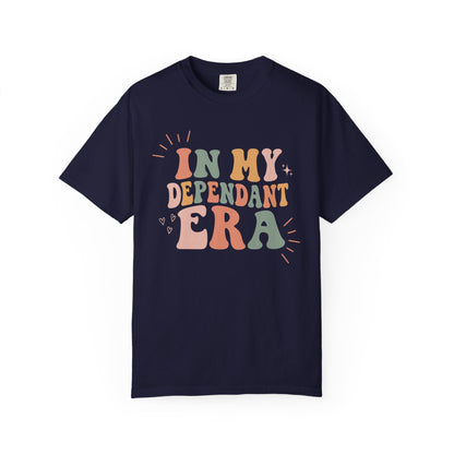 In My Dependant Era T-Shirt