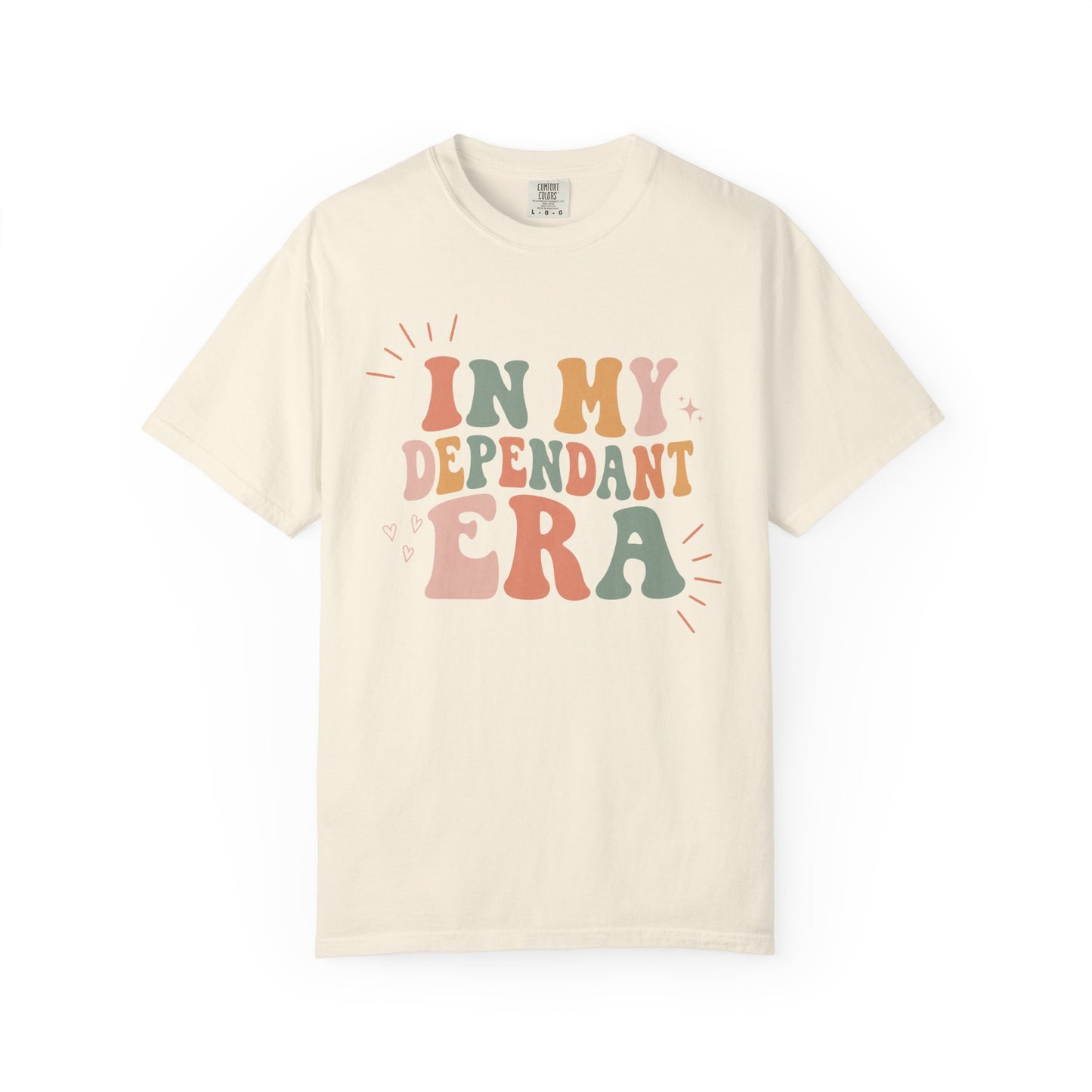 In My Dependant Era T-Shirt