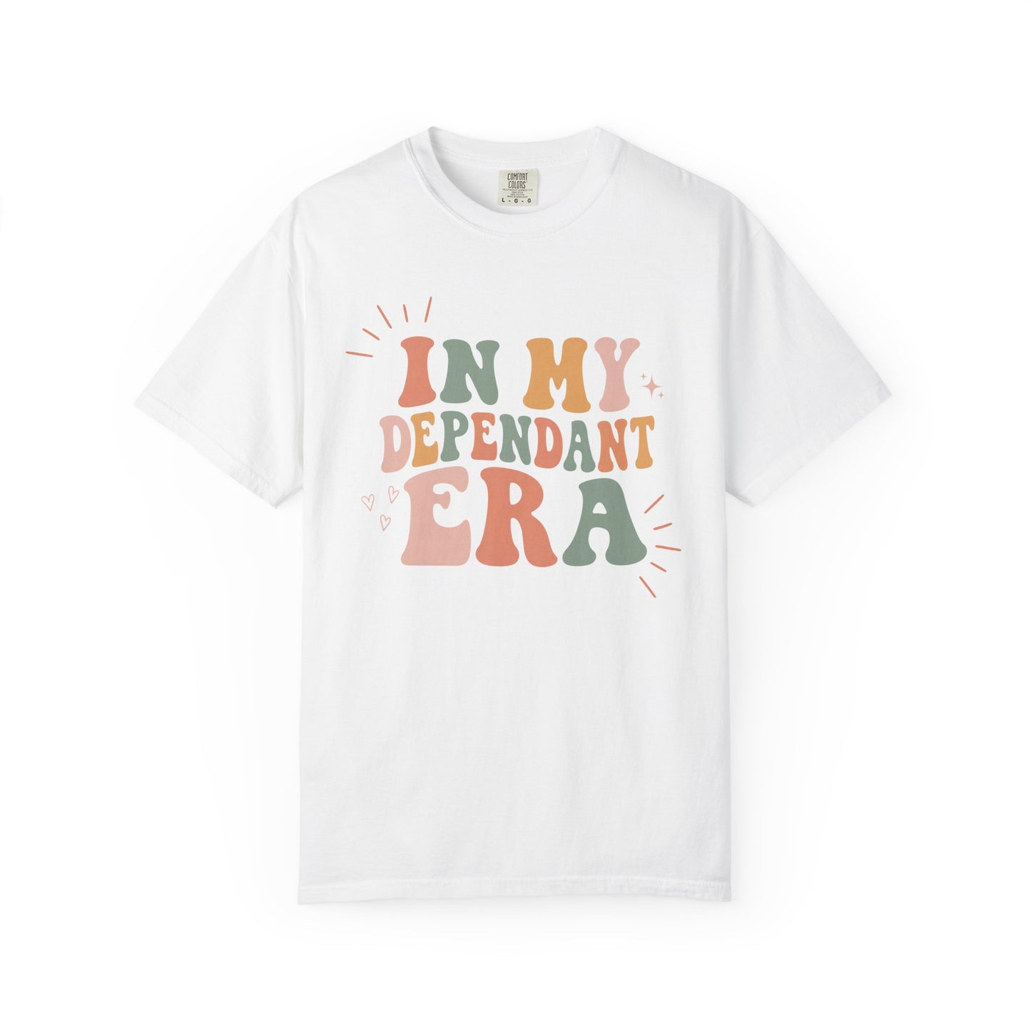 In My Dependant Era T-Shirt
