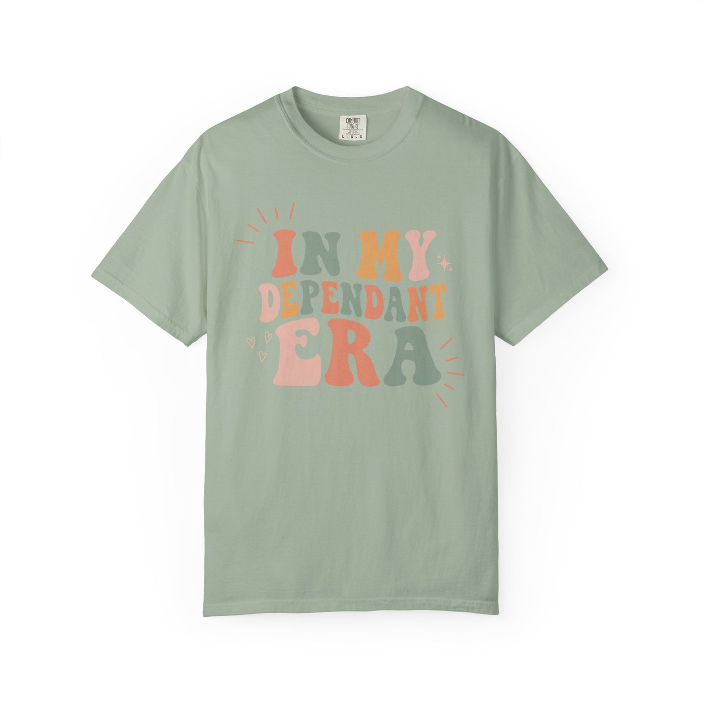 In My Dependant Era T-Shirt