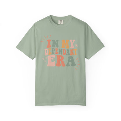 In My Dependant Era T-Shirt