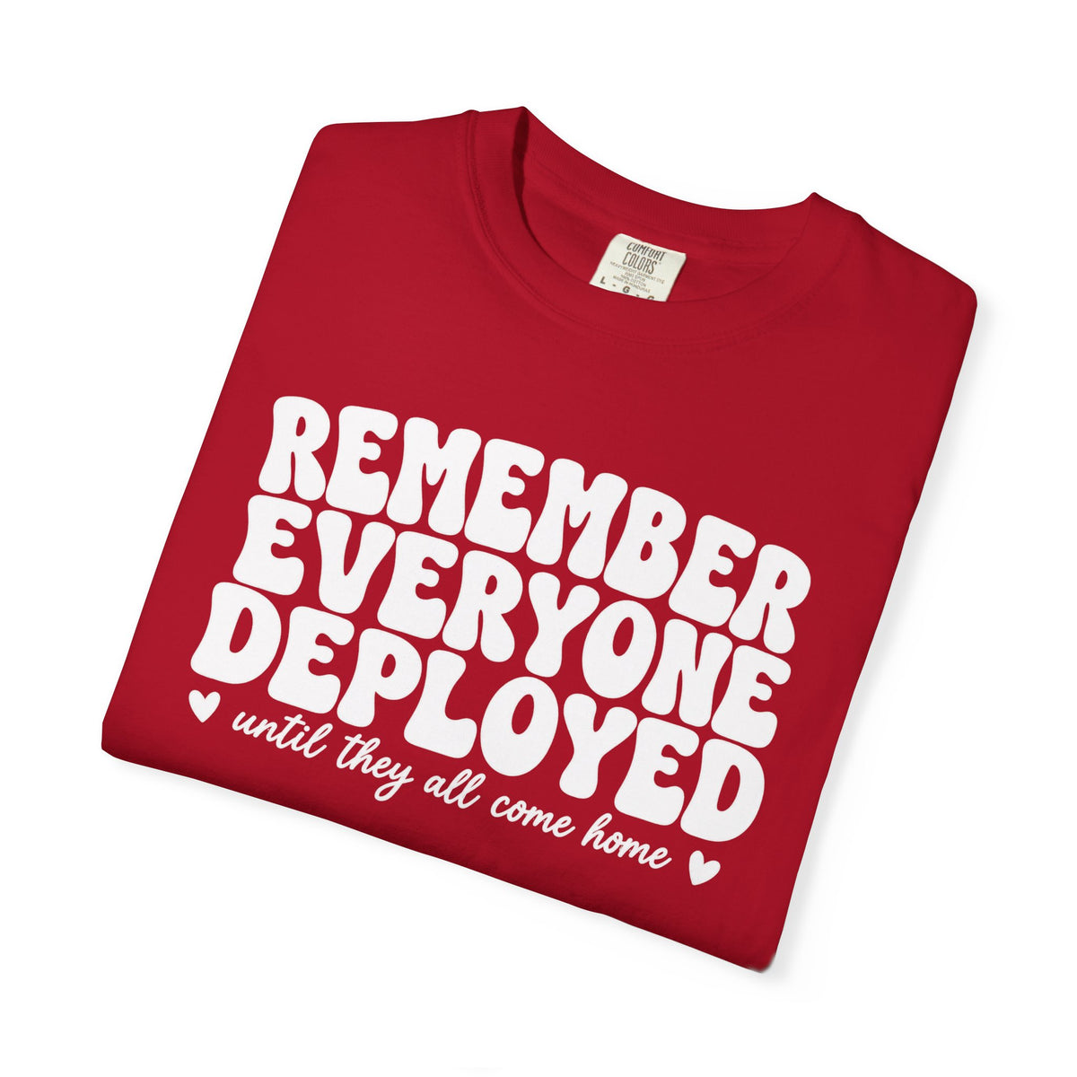 Remember Everyone Deployed T-Shirt — Military Support Tribute Tee